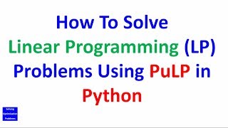 Celebrity How To Solve Linear Programming (LP) Problems Using PuLP in Python Profile