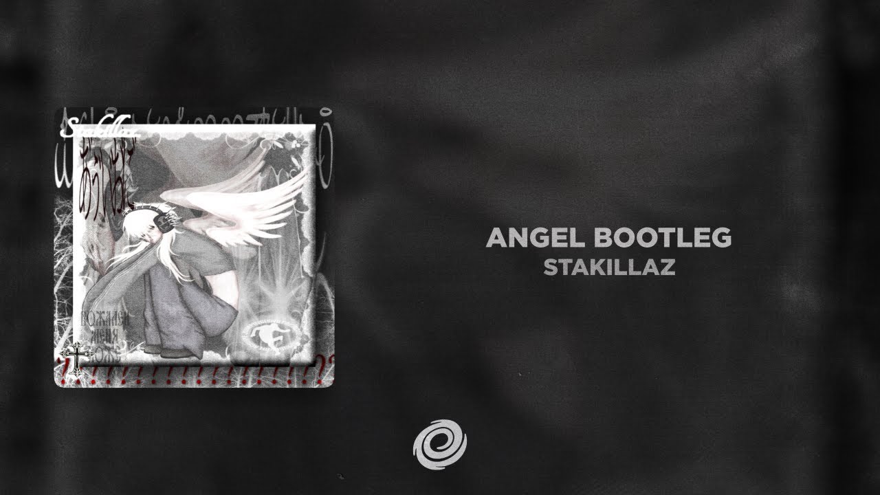 STAKILLAZ - ANGEL BOOTLEG