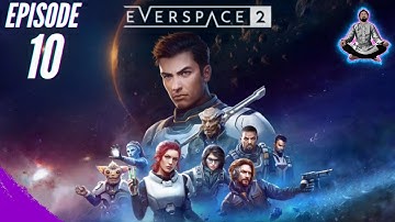 Data Swami Plays Everspace 2 - Episode 10