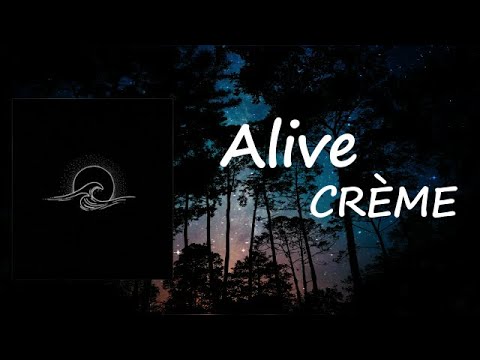 Chow Boò, CRÈME - Alive (Lyrics)