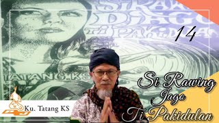 Si Rawing Jago ti Pakidulan - Dongéng Sunda Abah Awie. Séri ka 14