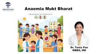Anemia Mukt Bharat |Quick Guide & Essentials- Dr. Tania Pan Former Research Scientist NICED-ICMR