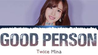 TWICE (트와이스) Mina (미나) -Good Person Lyrics [HAN/ROM/ENG]