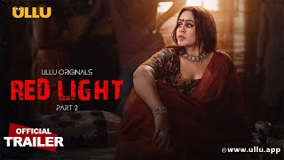 Red Light Part - 02 Official Trailer Ullu Originals Releasing On 14Th May