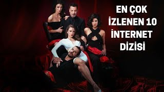 TÜRKİYE'NİN EN ÇOK İZLENEN 10 İNTERNET DİZİSİ