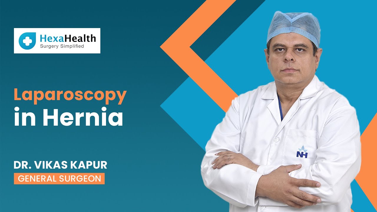 What is a Laparoscopic Hernia Surgery? | |Laparoscopy method || HexaHealth Expert