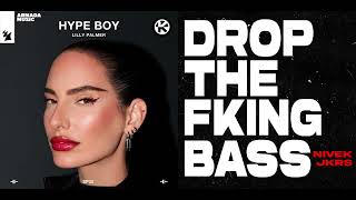 Lilly Palmer vs. NIVEK & JKRS - Hype Boy Drop The Fking Bass
