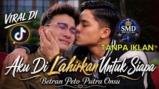 VIRAL DI ΤΙΚΤΟΚ - ΑKU DILAHIRKAN UNTUK SIAPA -BETRAND PETO