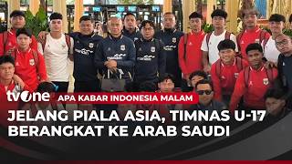 Timnas U17 Bertolak ke Arab Saudi Jelang Piala Asia | AKIM