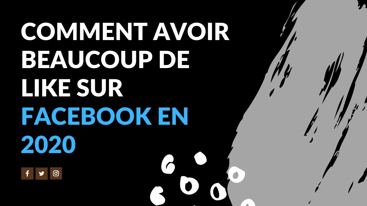 COMMENT AVOIR BEAUCOUP DE LIKE SUR FACEBOOK EN 2020 - YouTube