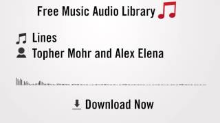 Lines - Topher Mohr and Alex Elena (YouTube Royalty-free Music Download)