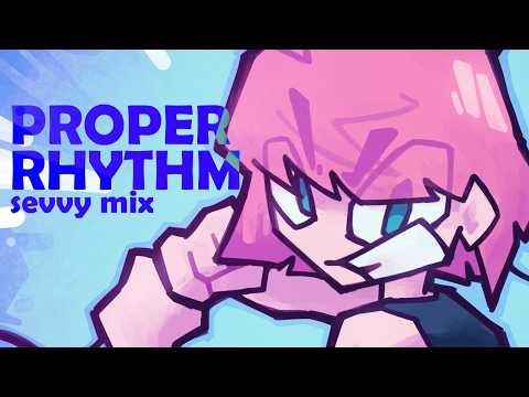 PROPER RHYTHM (sevvy mix)