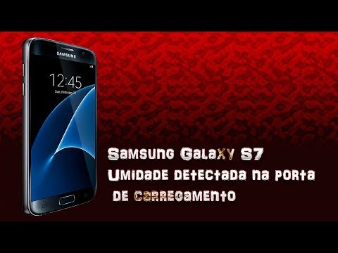 Samsung Galaxy S7 Umidade detectada na porta de carregamento