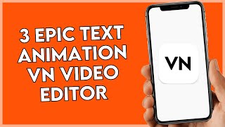 How To Create 3 Epic Text Animations On VN Video Editor