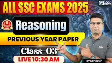 CHSL | MTS | GD | DP | STENO | ALL SSC EXAMS 2025 Reasoning | CLASS 03 Reasoning PYQs | Kartik Sir