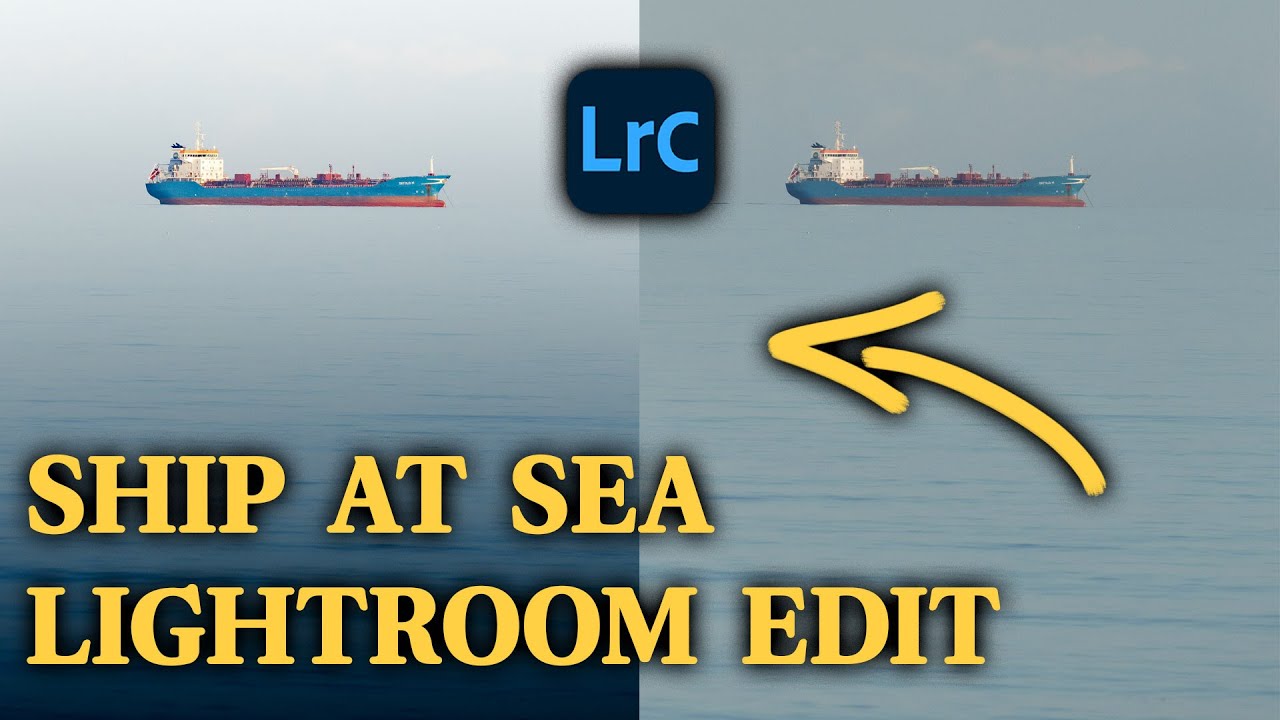 Ship Edit Tutorials Lightroom Classic Editing Walkthrough - Ship at Sea - YouTube