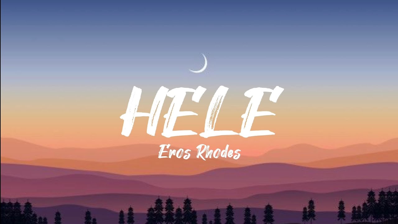 Eros Rhodes - Hele (LYRICS) - YouTube
