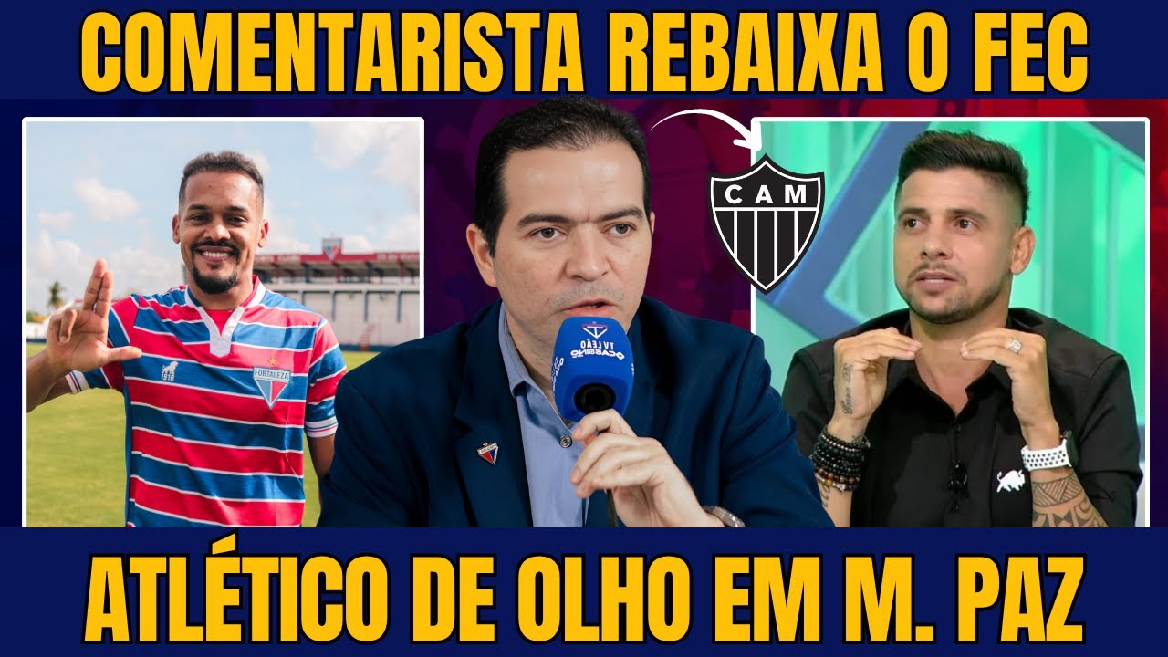 🚨 ATLÉTICO DE OLHO NA CONTRATAÇÃO DE MARCELO PAZ! BAIXA IMPORTANTE NO FORTALEZA!