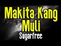 Makita Kang Muli (KARAOKE) | Sugarfree