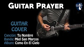 Video thumbnail of "Miel San Marcos - Tu Nombre - Guitar Cover"