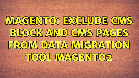Magento: Exclude CMS Block and CMS Pages from Data Migration Tool Magento2 (2 Solutions!!)