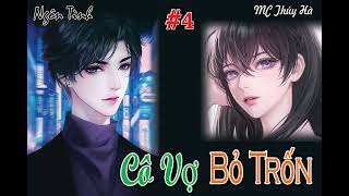 [Hết] Tập 4 - Em Chỉ Có Ở Bên Anh Thôi - Cô Vợ Bỏ Trốn - MC Thúy Hà - Truyện Ngôn Tình Hay - Ngược