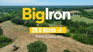BigIron Presents: 29 Acres  /- in Pettis County, Missouri