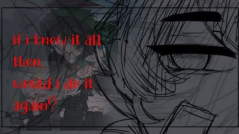 if i knew it all then, would i do it again?