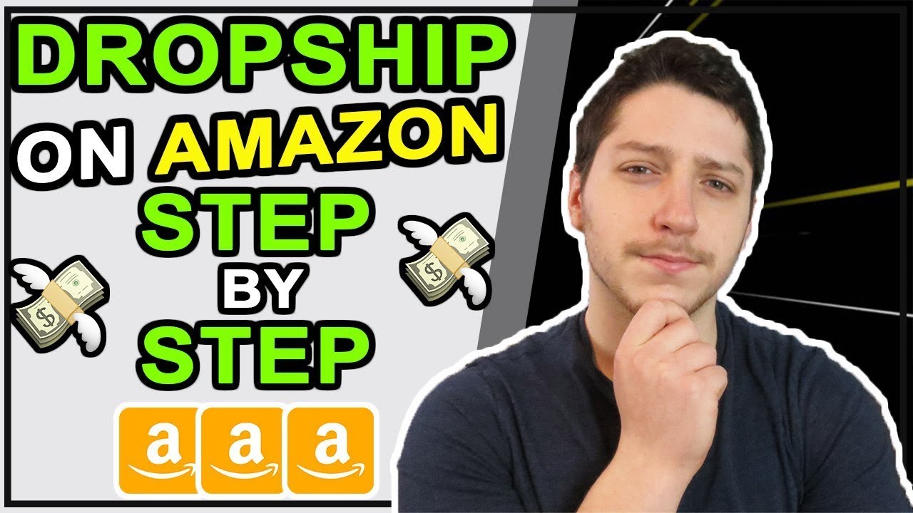 How To Dropship On Amazon Step By Step For Beginners | Dropshipping ...
