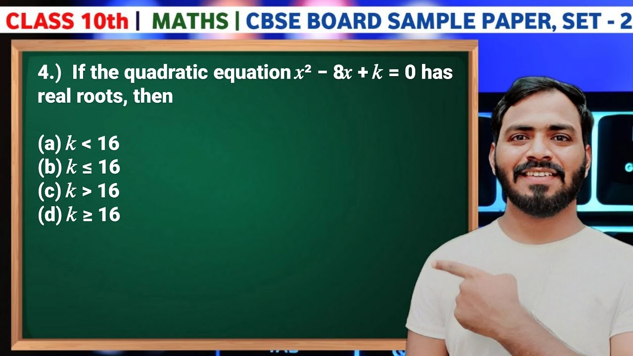 4. If the quadratic equation 𝑥² − 8𝑥 + 𝑘 = 0 has real roots, then ...