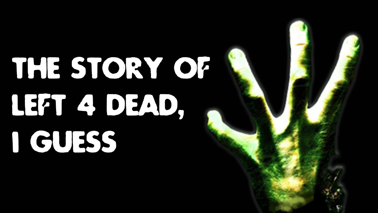 вся история Left 4 Dead, я полагаю