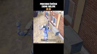 PENCERE ÖNÜNDE DENK GELDİK 🤷 #pubgmobile #pubg #pubgshorts
