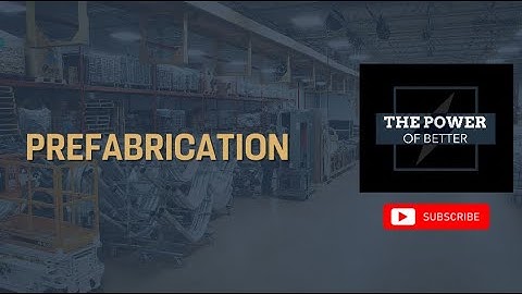 Prefabrication is supercharging efficiency, safety, and cost-savings | The Power of Better