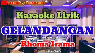 GELANDANGAN ( Rhoma Irama ) || Karaoke Dangdut Lirik