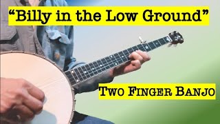 Billy In The Low Ground - Two Finger Banjo With Tab