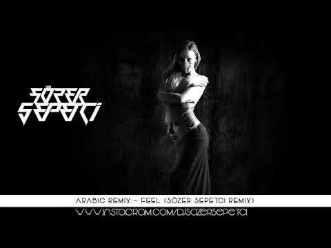 Arabic remix feel sozer sepetci remix