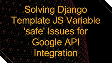 Solving Django Template JS Variable 