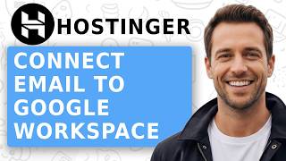 How To Connect Hostinger Email To Google Workspace 2026 - Hostinger Email To Google Workspace