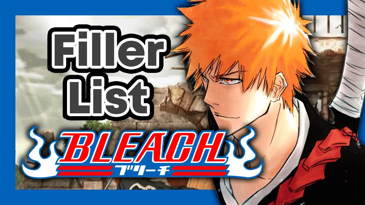 Bleach Filler List  The Ultimate Anime Filler Guide