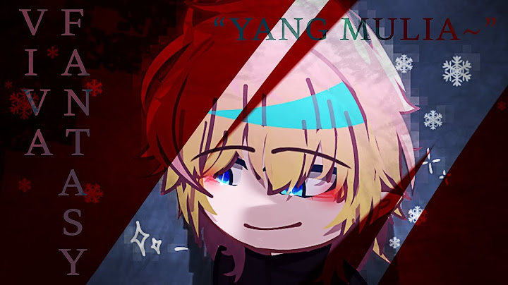 “ Yang Mulia ~ :) ” | Viva Fantasy S2 | [ › YTMCI ]