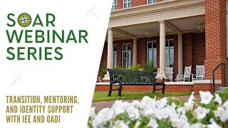 SOAR Webinar Series: Transition, Mentoring, and Identity Support with IEE and OADI - July 10, 2020