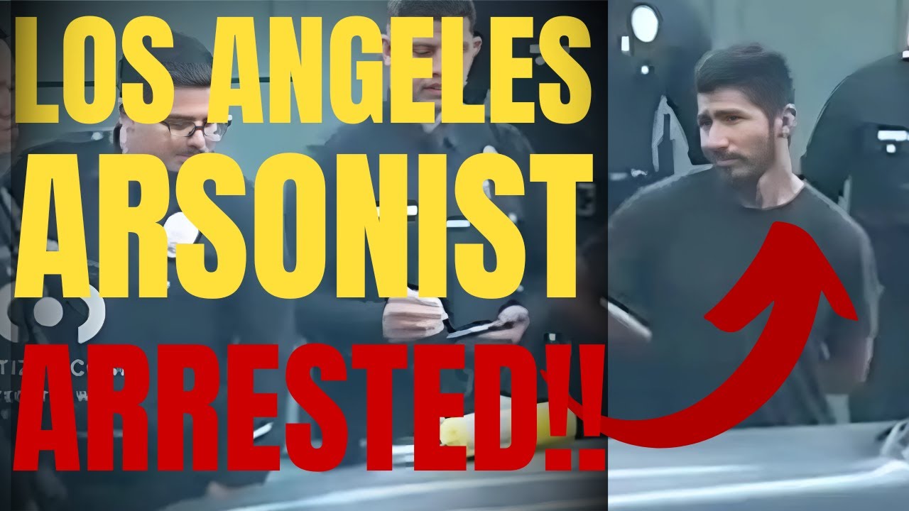 Los Angeles Authorities Arrest Suspected Arsonist - YouTube