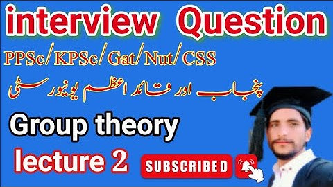 Group Theory interview Questions  for ppsc|fpsc|kpsc|css|#pakmath#grouptheory