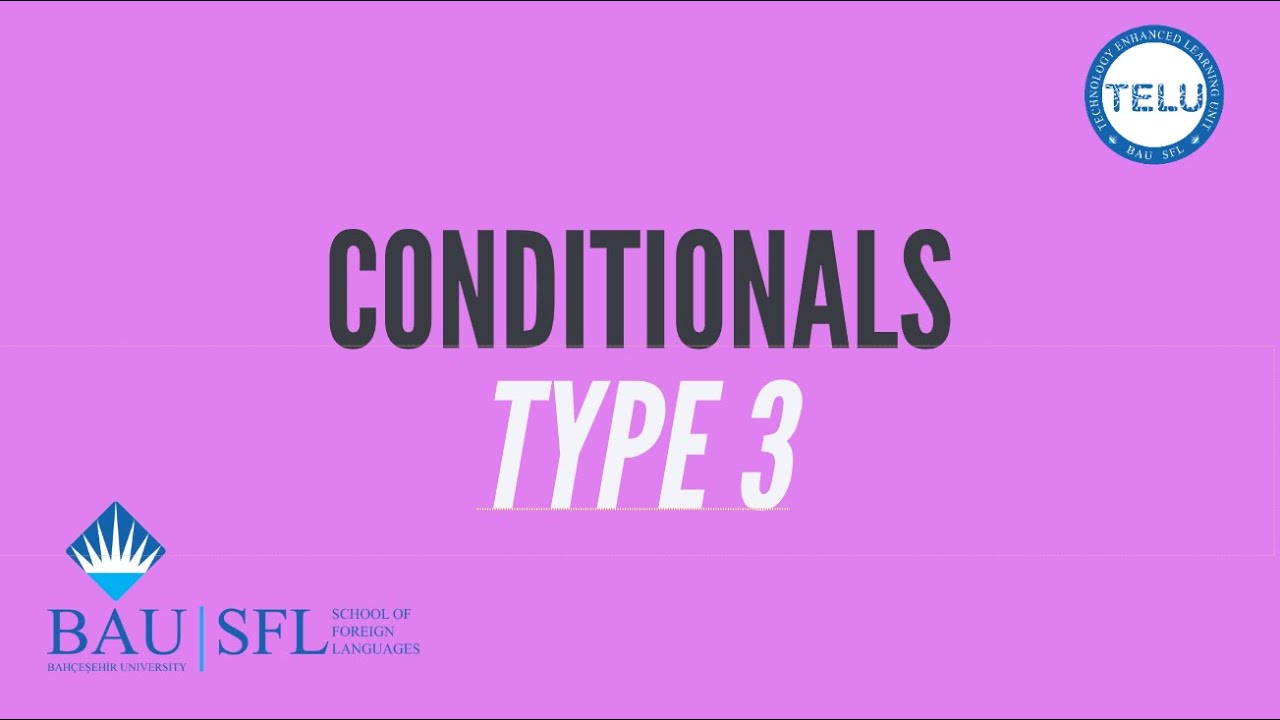 Conditionals - Type 3 (B2) - Grammar Briefs by BAU PREP TELU - YouTube