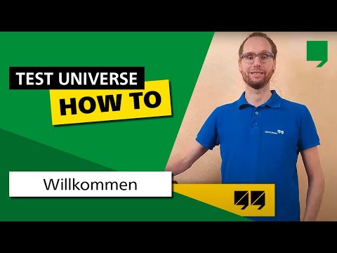 Willkommen zu den Test Universe Tutorial Videos