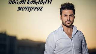 DOĞAN KABADAYI - MUTLUYUZ Resimi