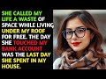 She Called My Life a Waste of Space While Living Under My Roof for Free. The Day She Touched....