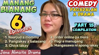 PART 15 Compilation of Manang Bianang/ COMEDY PAG-ADALAN a drama/ JENA ALMOITE DRAMA