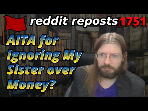 AITA for Ignoring My Sister over Money? | 3 Stories | 1751