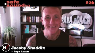 Safe and Sound(s) #26 : Jacoby Shaddix (@paparoach)